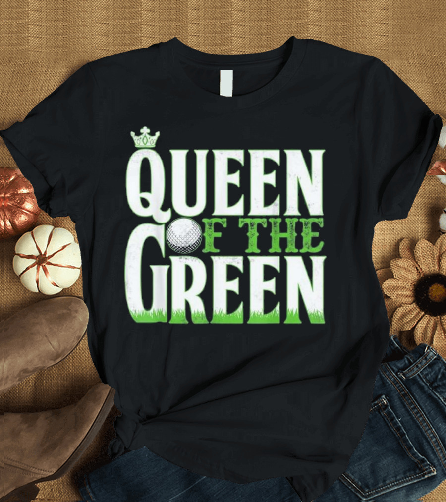 Funny Golf Crowned Queen Of The Green T-Shirt