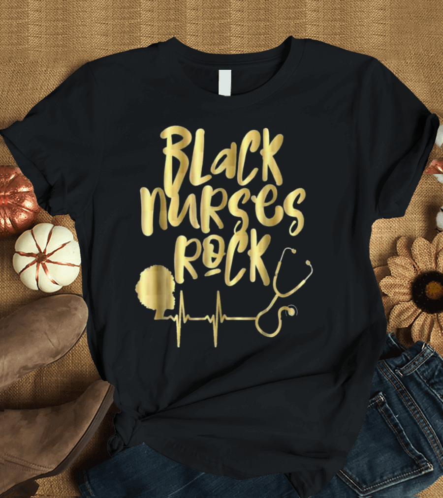 Black Nurses Rock Afro Gold Heartbeat Stethoscope T-Shirt