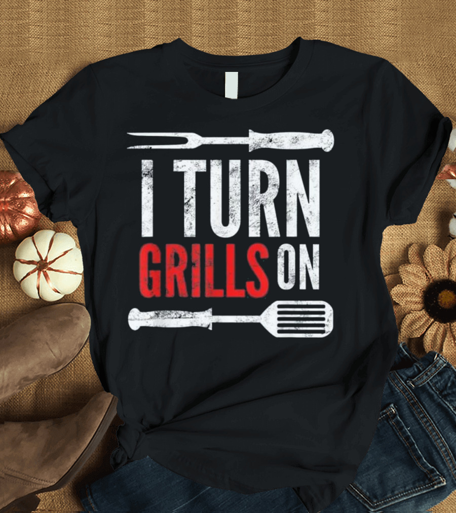 Funny Grilling Barbecue Pun I Turn Grills On Fork Spatula T-Shirt