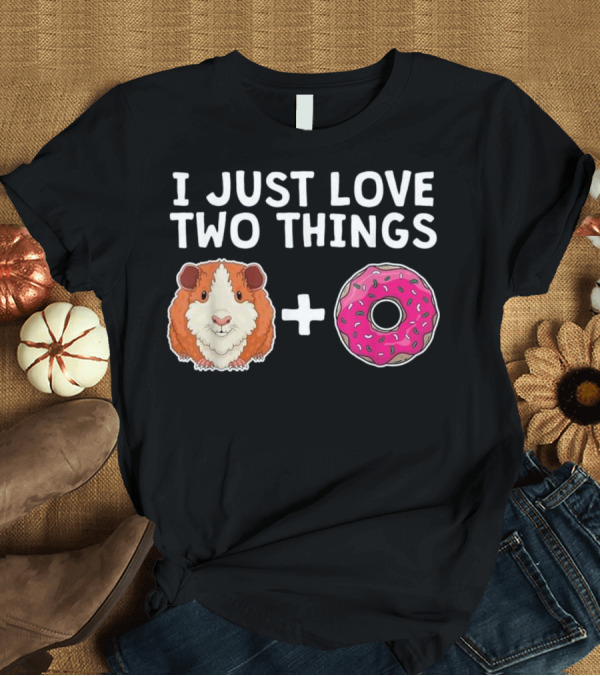T-Shirt: I Just Love Two Things Funny Guinea Pig Donut Lover Furry Potato Pig T-Shirt I Just Love Two Things Funny Guinea Pig Donut Lover Furry Potato Pig T-Shirt