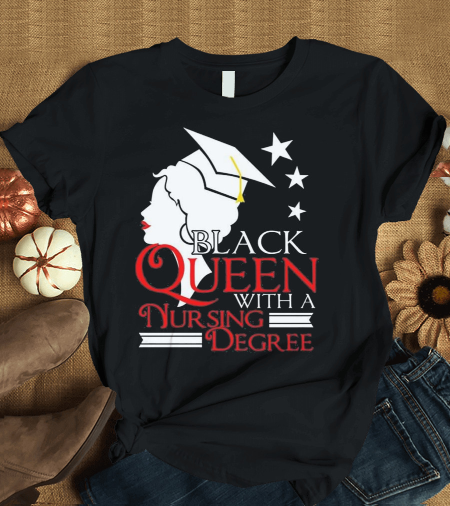 Black Queen with a Nursing Degree T-Shirt