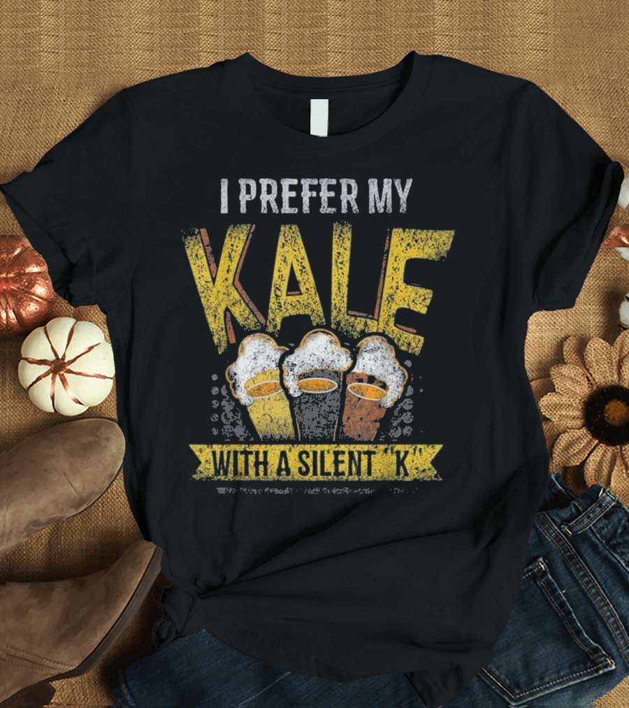 I Prefer My Kale With a Silent K Beer Mug Humor T-Shirt