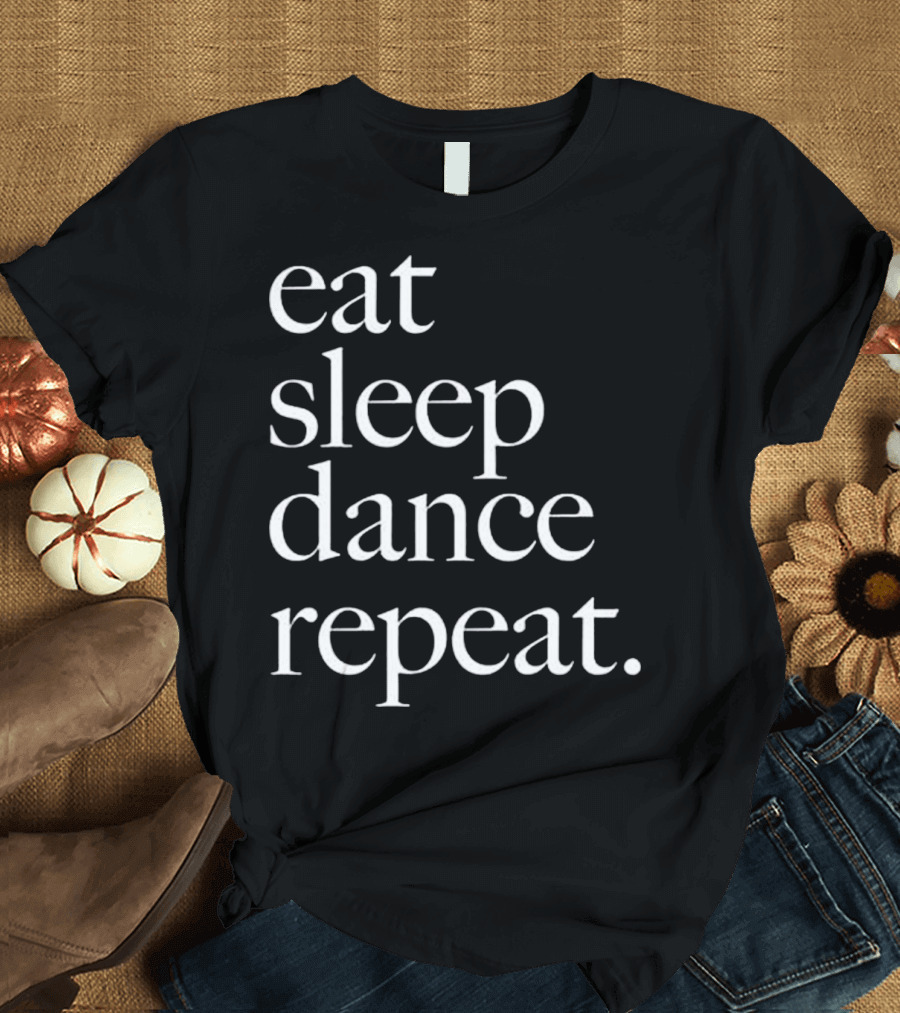 Eat Sleep Dance Repeat Ballet Jazz T-Shirt