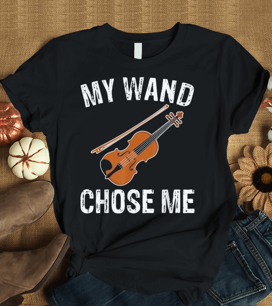 My Wand Chose Me Magic Wizard Violin Lover Musical T-Shirt