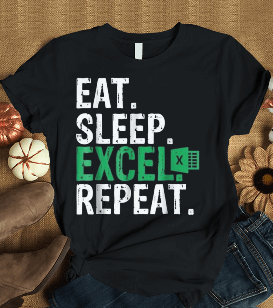 Eat Sleep Excel Repeat Accountant Microsoft Excel T-Shirt