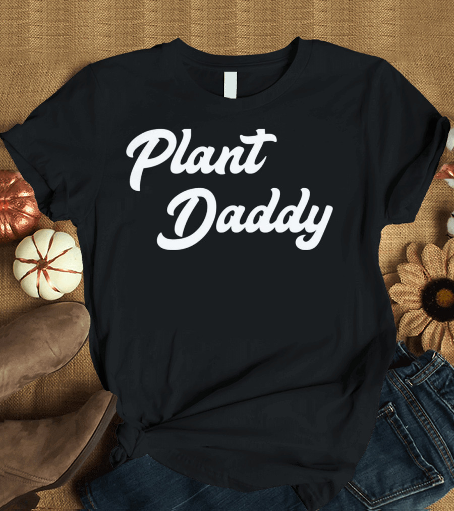 Plant Daddy Gardening for Men T-Shirt