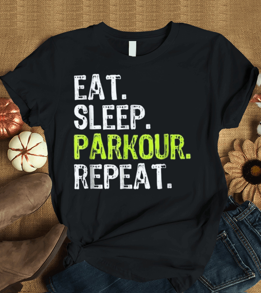 Eat Sleep Parkour Repeat Motivational Lifestyle Phrase T-Shirt