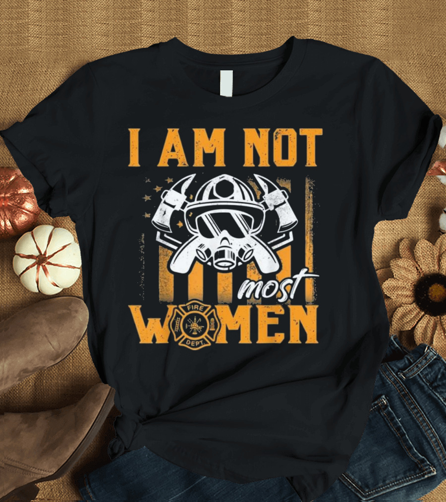 I Am Not Most Women Fire Dept Axe and Mask American Flag T-Shirt