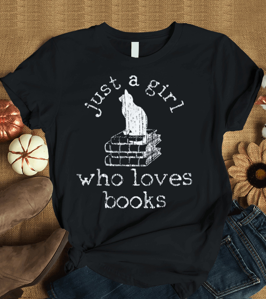 Just a Girl Who Loves Books Cat Lover Bookworm T-Shirt