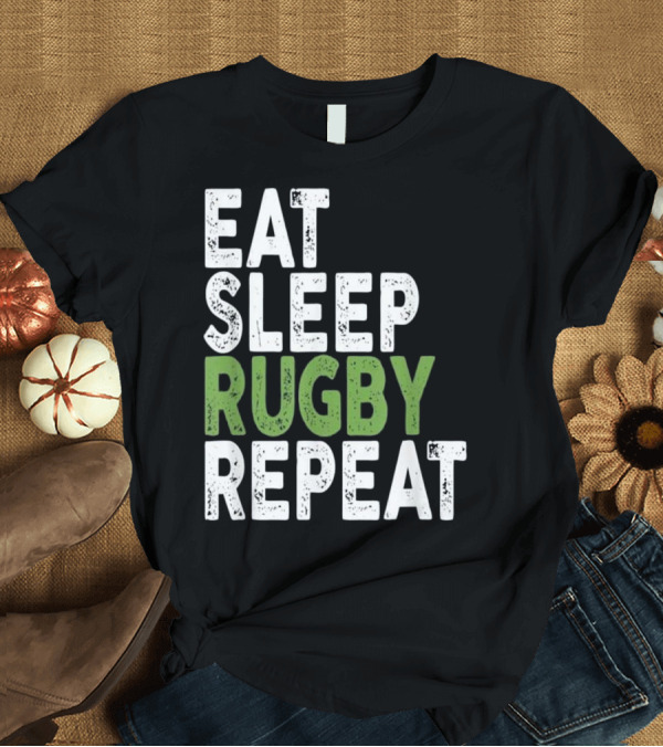 T-Shirt: Eat Sleep Rugby Repeat Rugged Rugby Lifestyle T-Shirt Eat Sleep Rugby Repeat Rugged Rugby Lifestyle T-Shirt