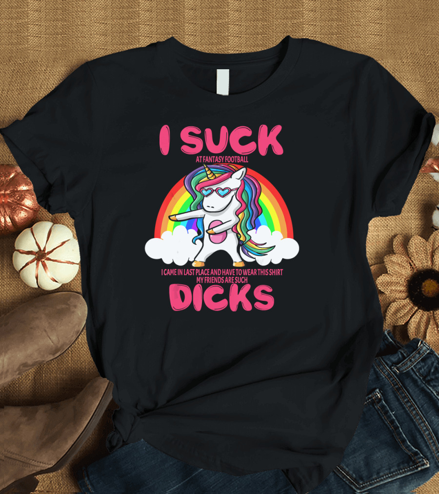 I Suck at Fantasy Football Rainbow Unicorn Last Place Trophy T-Shirt