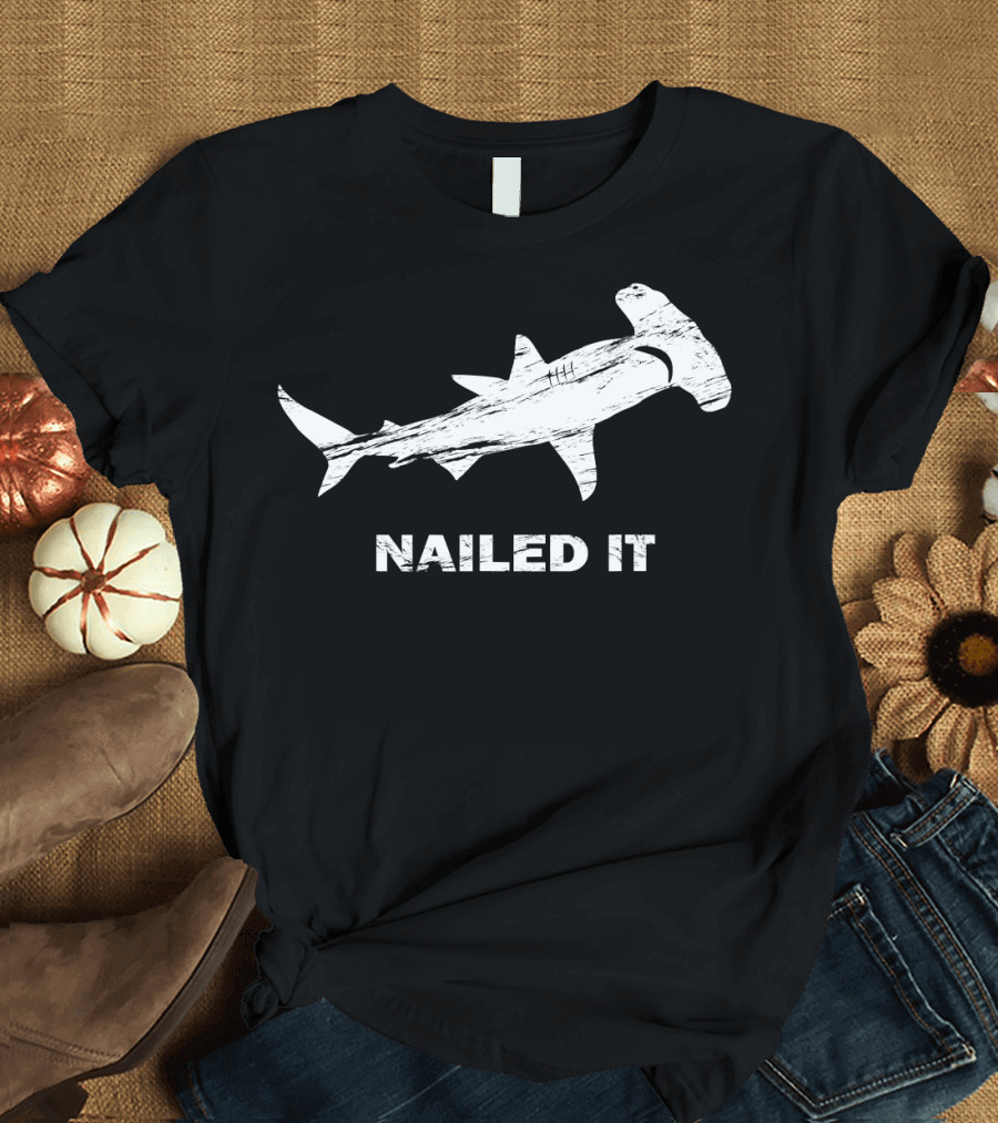 Hammerhead Shark Nailed It T-Shirt