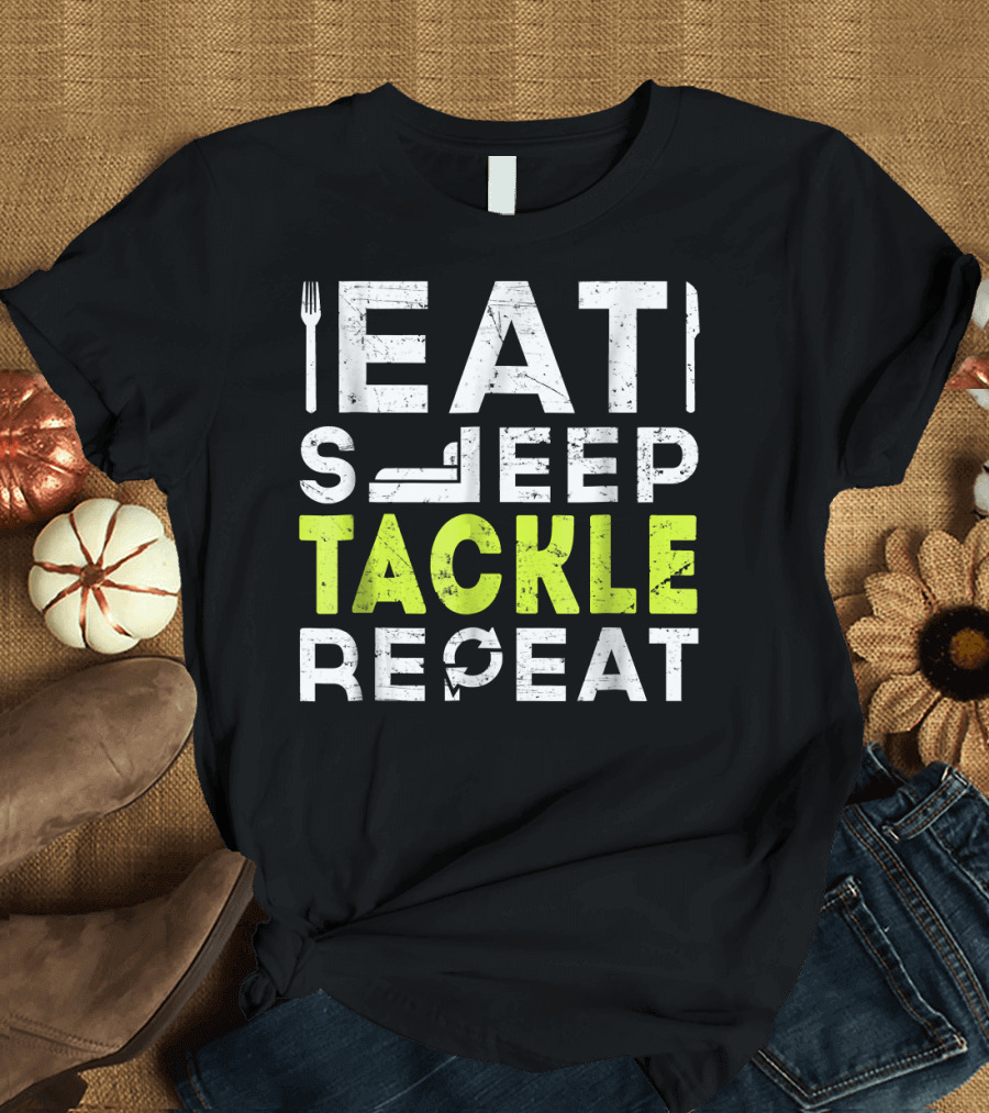 Eat Sleep Tackle Repeat Football Humor T-Shirt