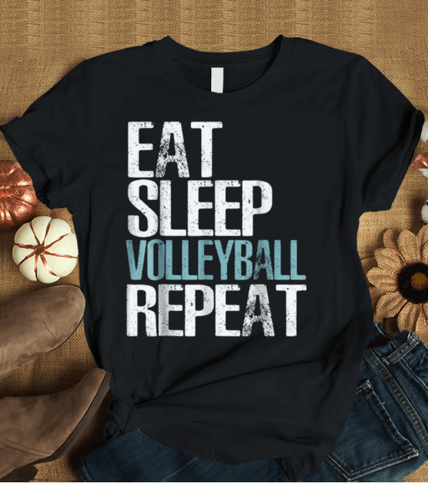 T-Shirt: Eat Sleep Volleyball Repeat Coo T-Shirt Eat Sleep Volleyball Repeat Coo T-Shirt