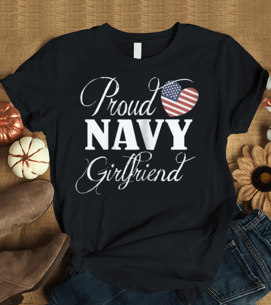 Proud Navy Girlfriend American Flag Heart T-Shirt