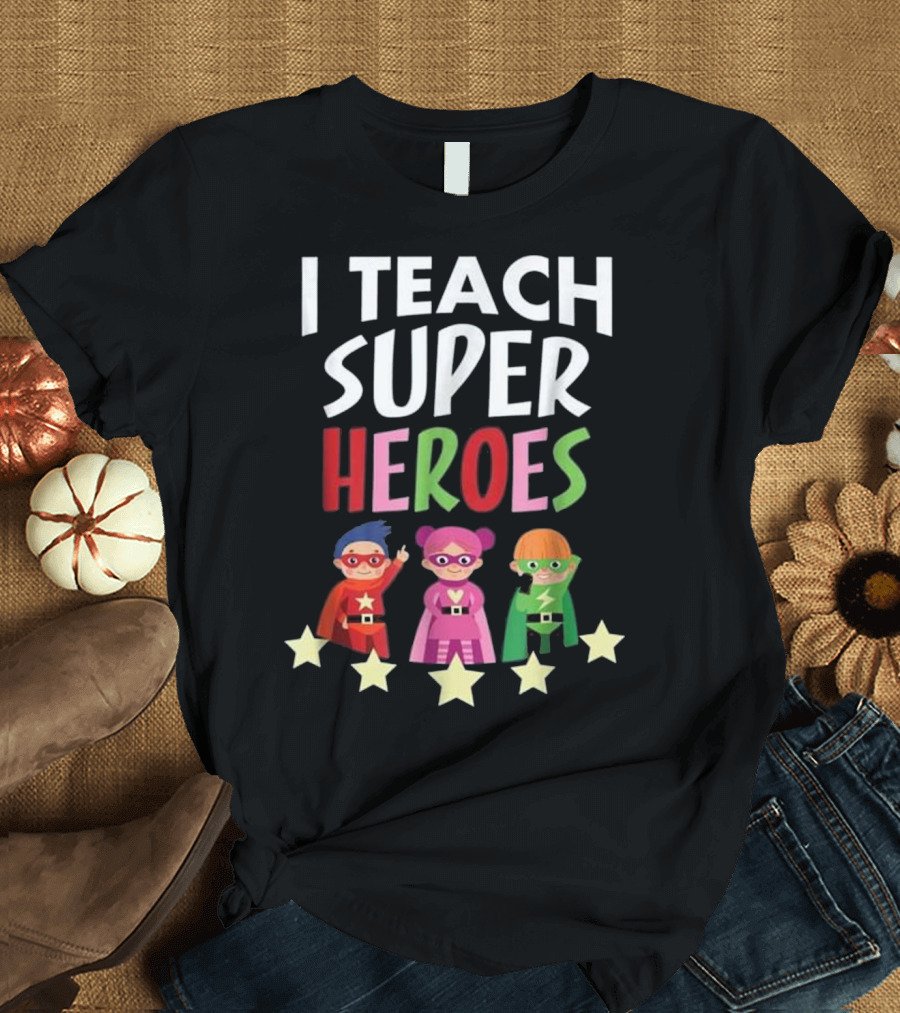 I Teach Superheroes Kids in Capes with Stars T-Shirt