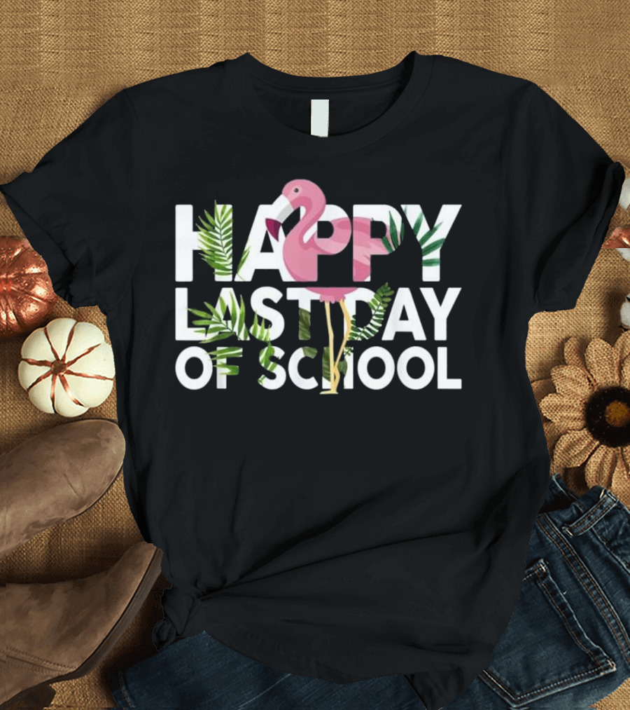 Happy Last Day Of School Flamingo Student Tropical T-Shirt