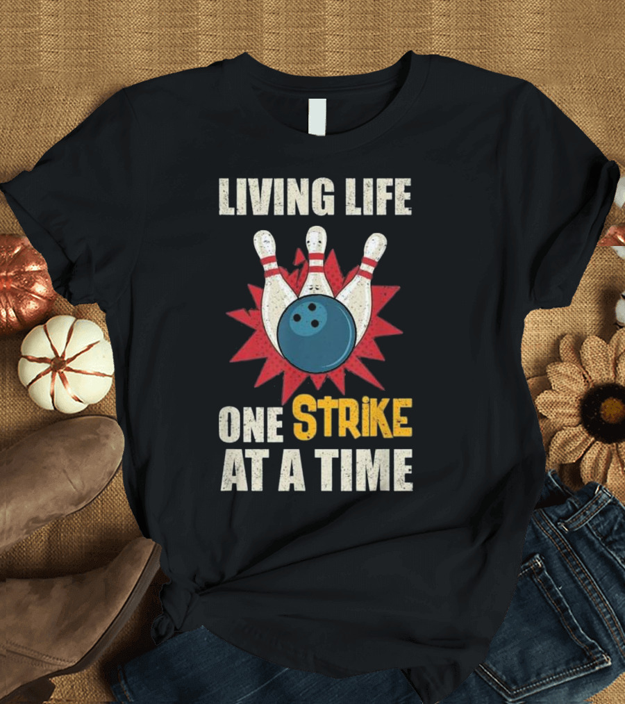 Living Life One Strike at a Time Bowling Pins and Ball Burst T-Shirt