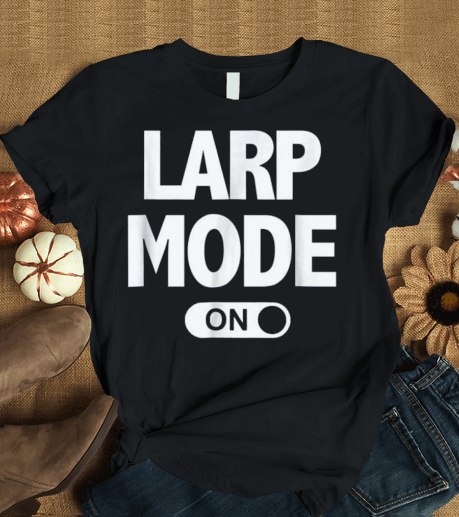 Funny Larping LARP Mode On Switch T-Shirt