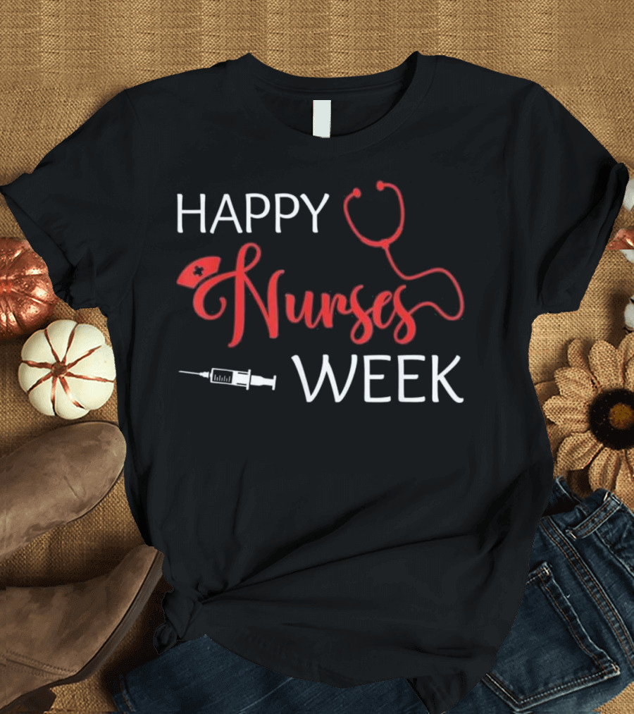 Happy Nurses Week Stethoscope Syringe Nurse Cap T-Shirt