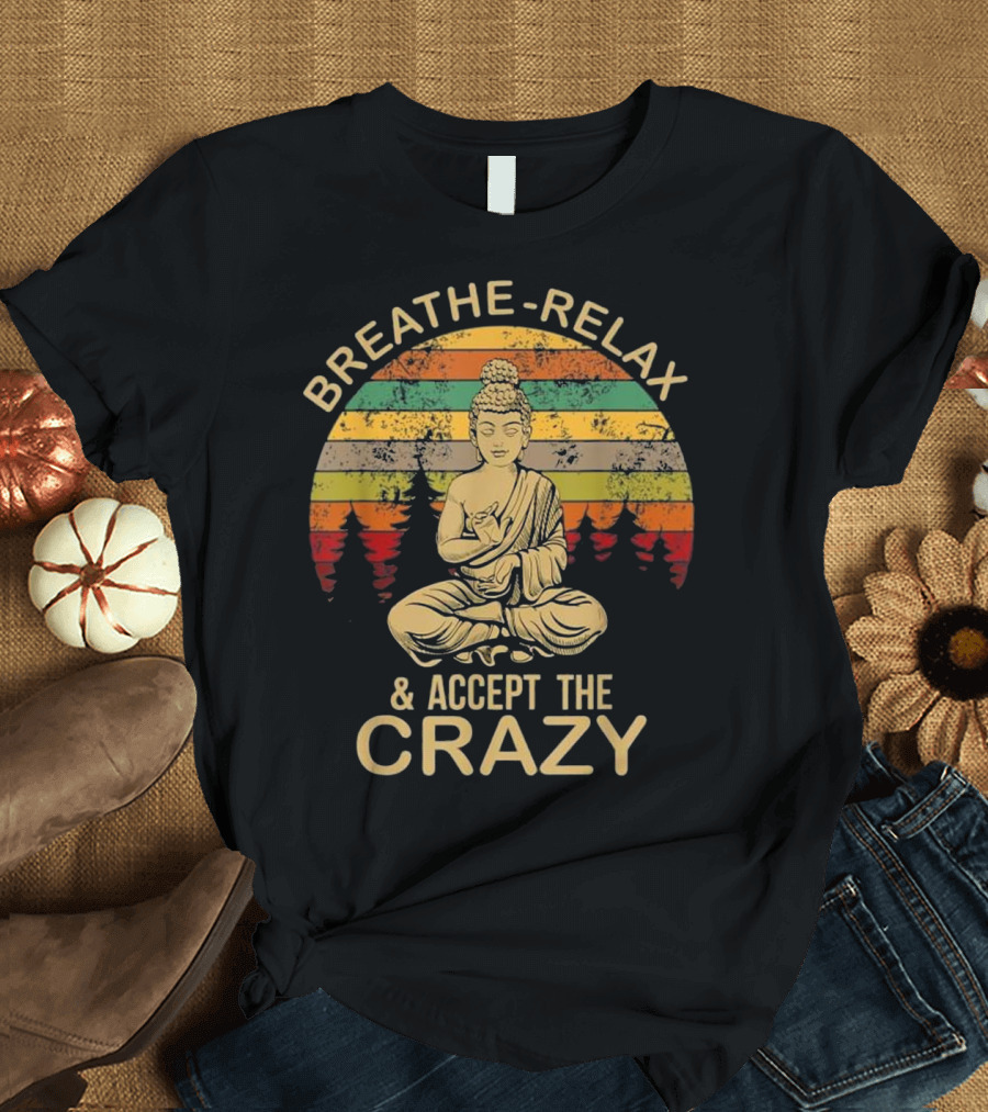 Breathe Relax and Accept the Crazy Buddha Vintage Sunset Forest T-Shirt