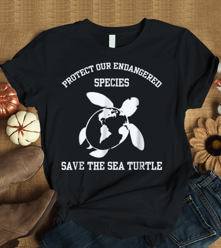 Protect Our Endangered Species Save the Sea Turtle T-Shirt