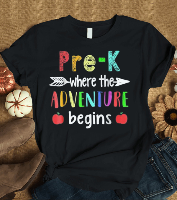 T-Shirt: Pre-K Where The Adventure Begins Colorful Apple Arrows T-Shirt Pre-K Where The Adventure Begins Colorful Apple Arrows T-Shirt