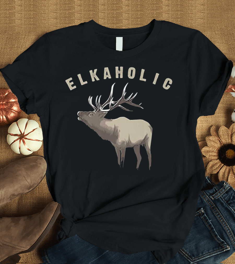 Elkaholic Elk Hunting Lovers T-Shirt