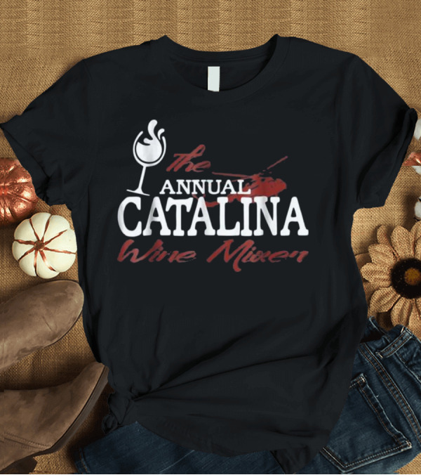 T-Shirt: The Annual Catalina Wine Mixer Helicopter Glass T-Shirt The Annual Catalina Wine Mixer Helicopter Glass T-Shirt