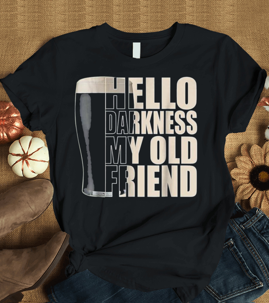 Hello Darkness My Old Friend Stout Beer Pint Glass T-Shirt