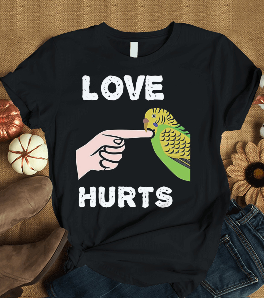 Love Hurts Budgie Parakeet Parrot Biting T-Shirt
