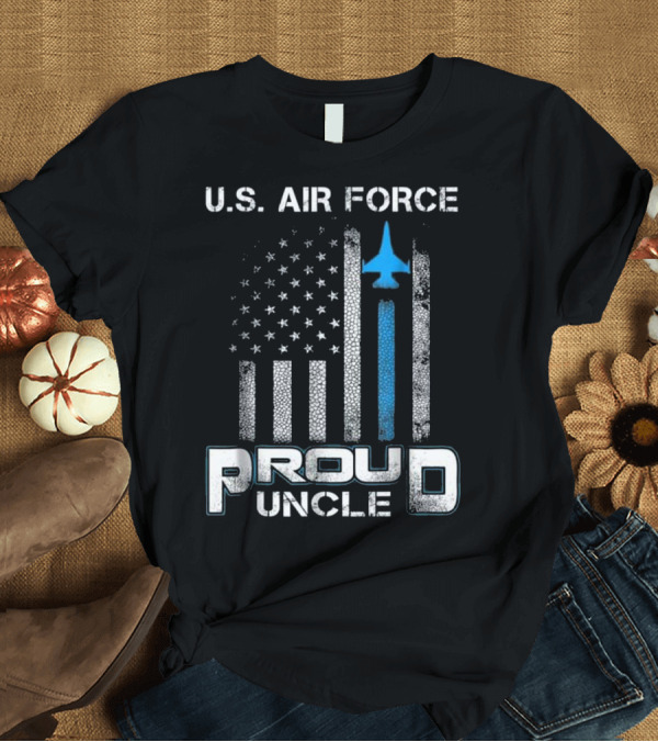 T-Shirt: U.S. Air Force Proud Uncle American Flag Jet T-Shirt U.S. Air Force Proud Uncle American Flag Jet T-Shirt