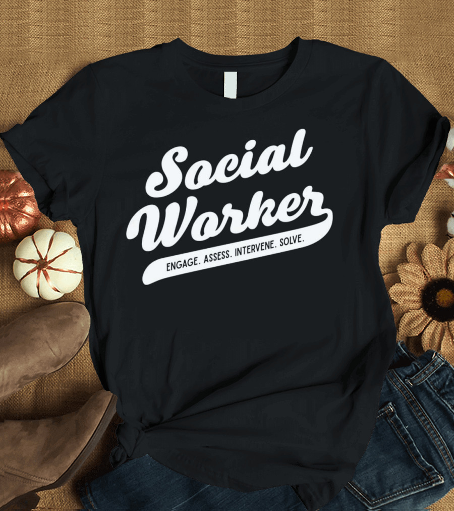 Social Worker Engage Assess Intervene Solve T-Shirt