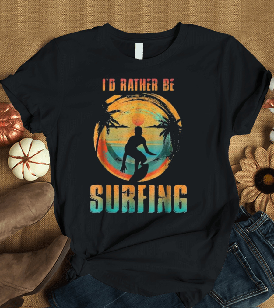 I'D RATHER BE SURFING Silhouette with Palm Trees and Sunset T-Shirt