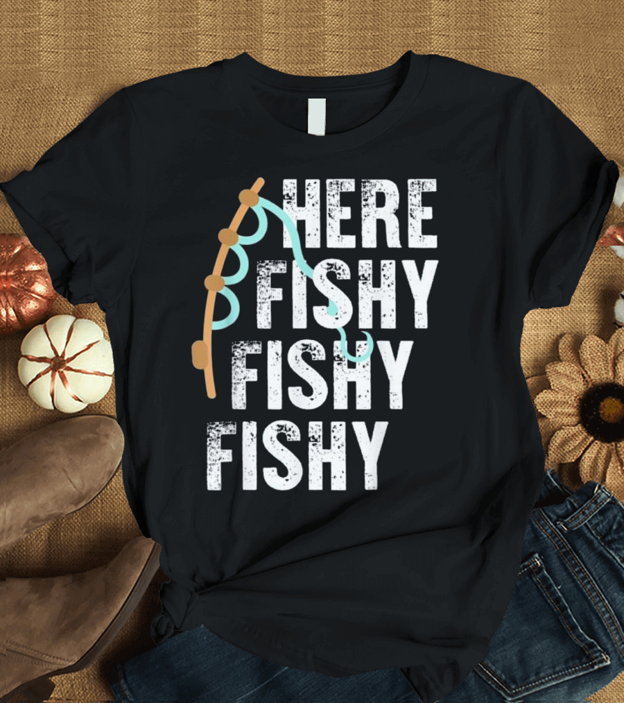 Here Fishy Fishy Lucky Fisherman Rod T-Shirt