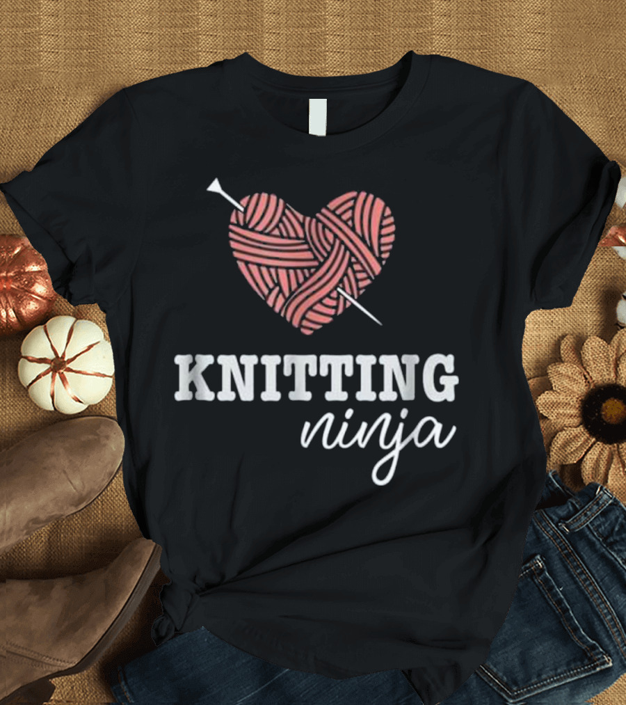 Knitting Ninja Heart Yarn Needles for Knitters T-Shirt