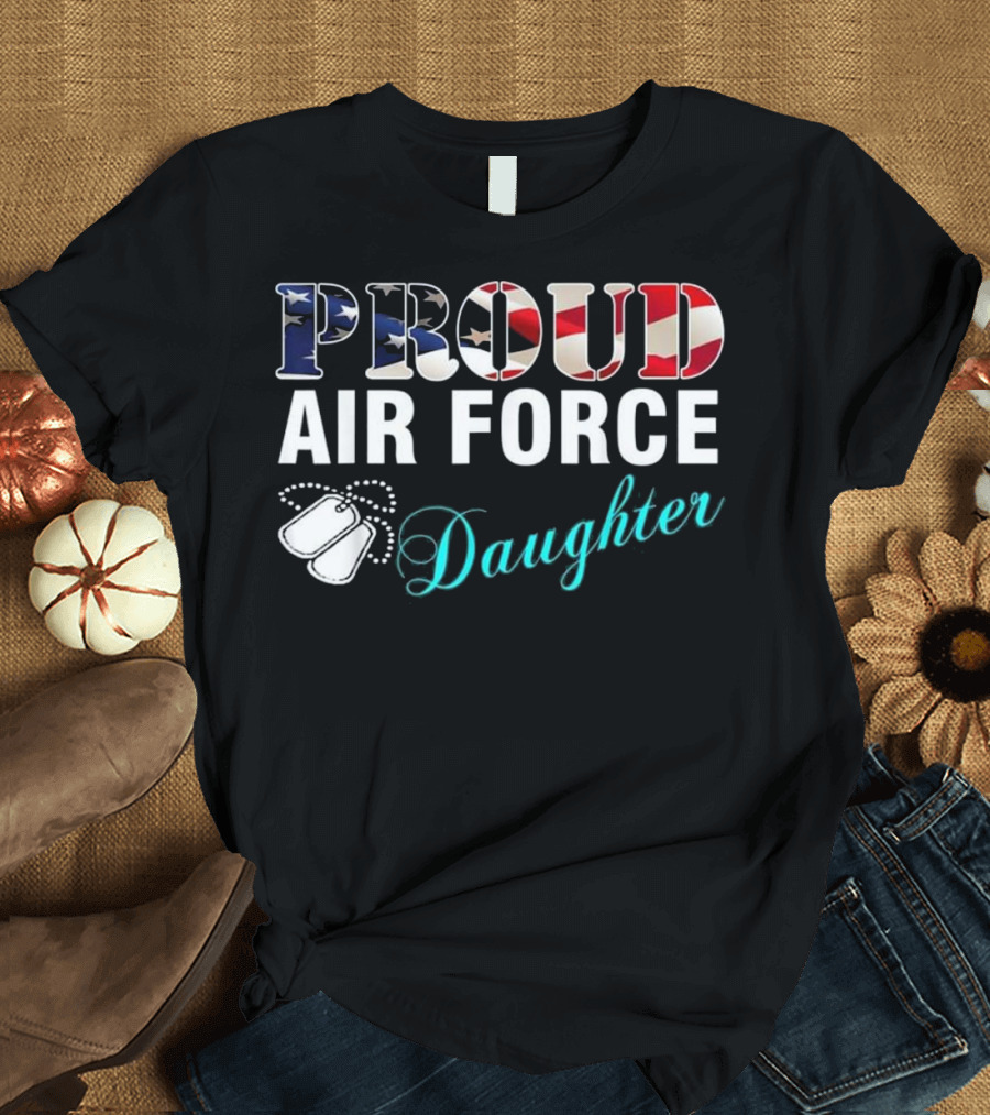 Proud Air Force Daughter with American Flag and Dog Tags T-Shirt