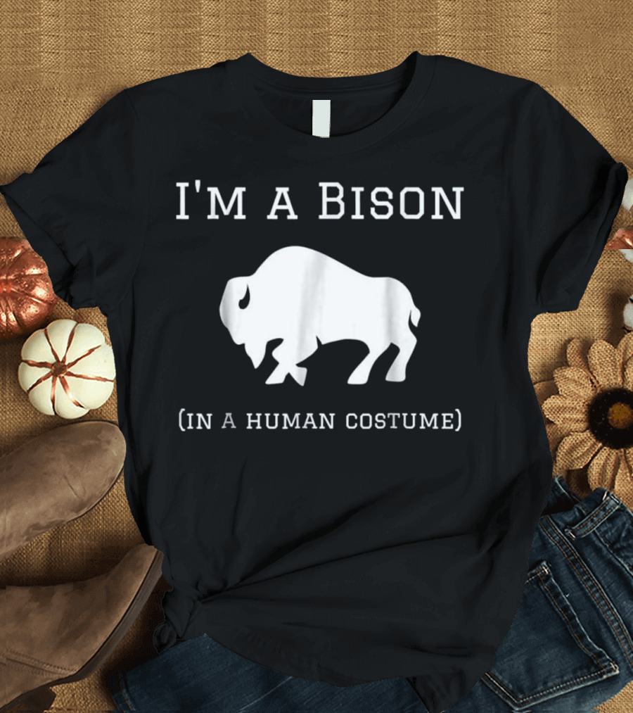 I'm a Bison in a Human Costume Bold White T-Shirt