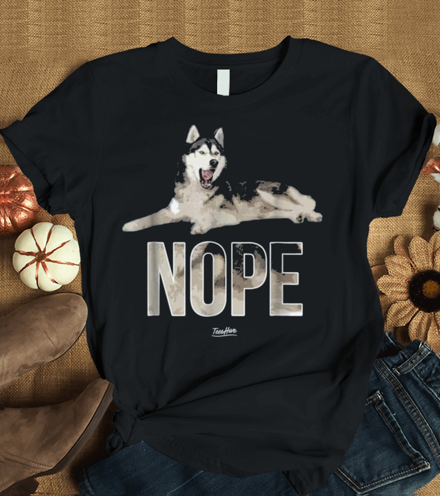 Nope Siberian Husky Funny Dog Owner TeeHive T-Shirt