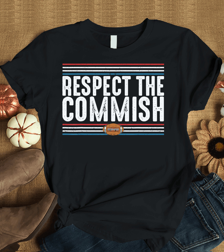 Respect the Commish Fantasy Football Commissioner with Football T-Shirt