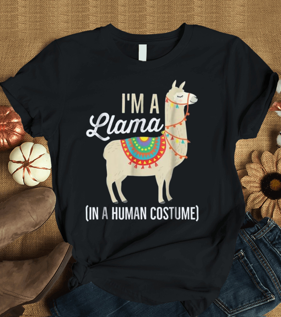 I'm A Llama In A Human Costume Funny T-Shirt
