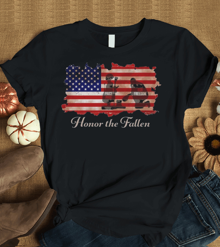 Honor the Fallen American Flag Price Paid for Freedom T-Shirt