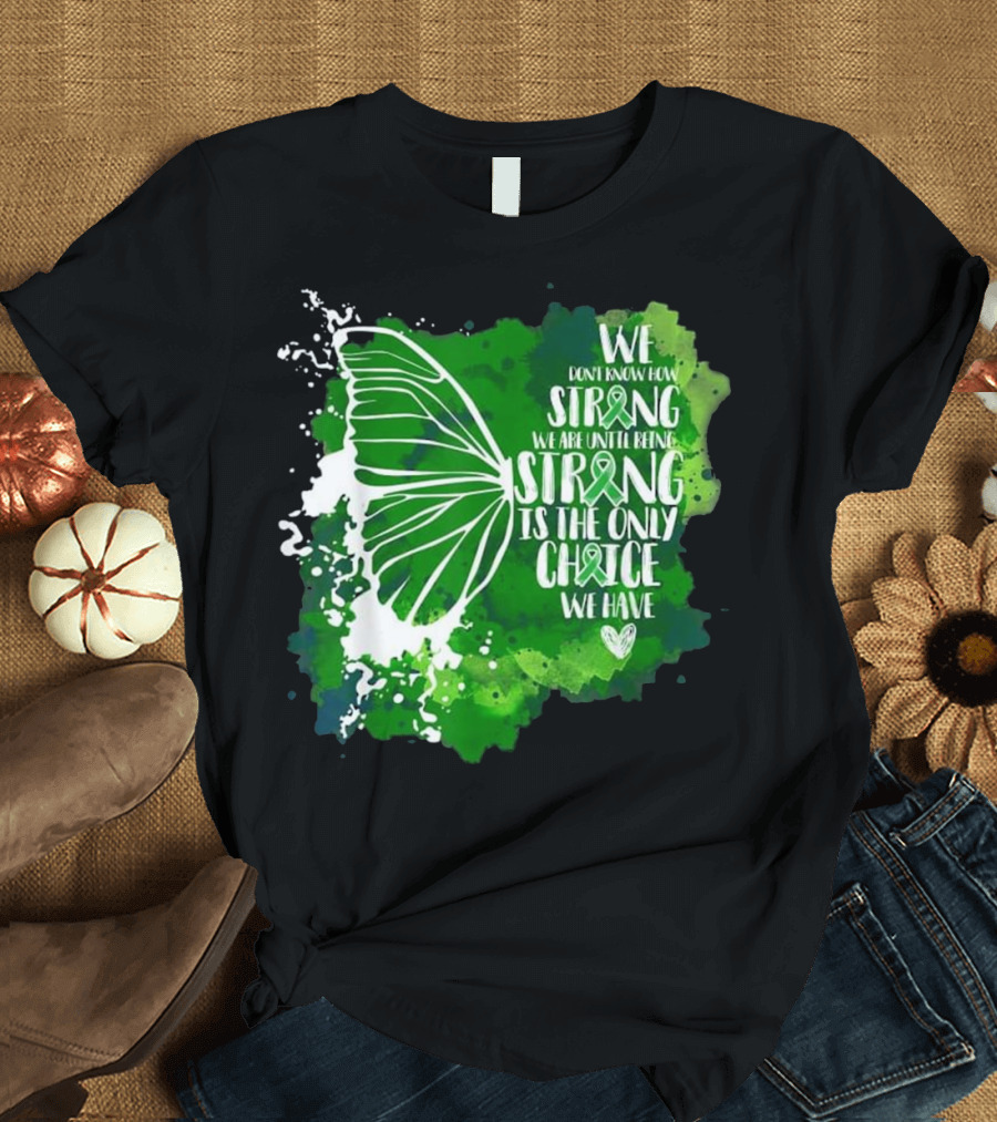 Mental Health Awareness Butterfly Strong Choice Green T-Shirt