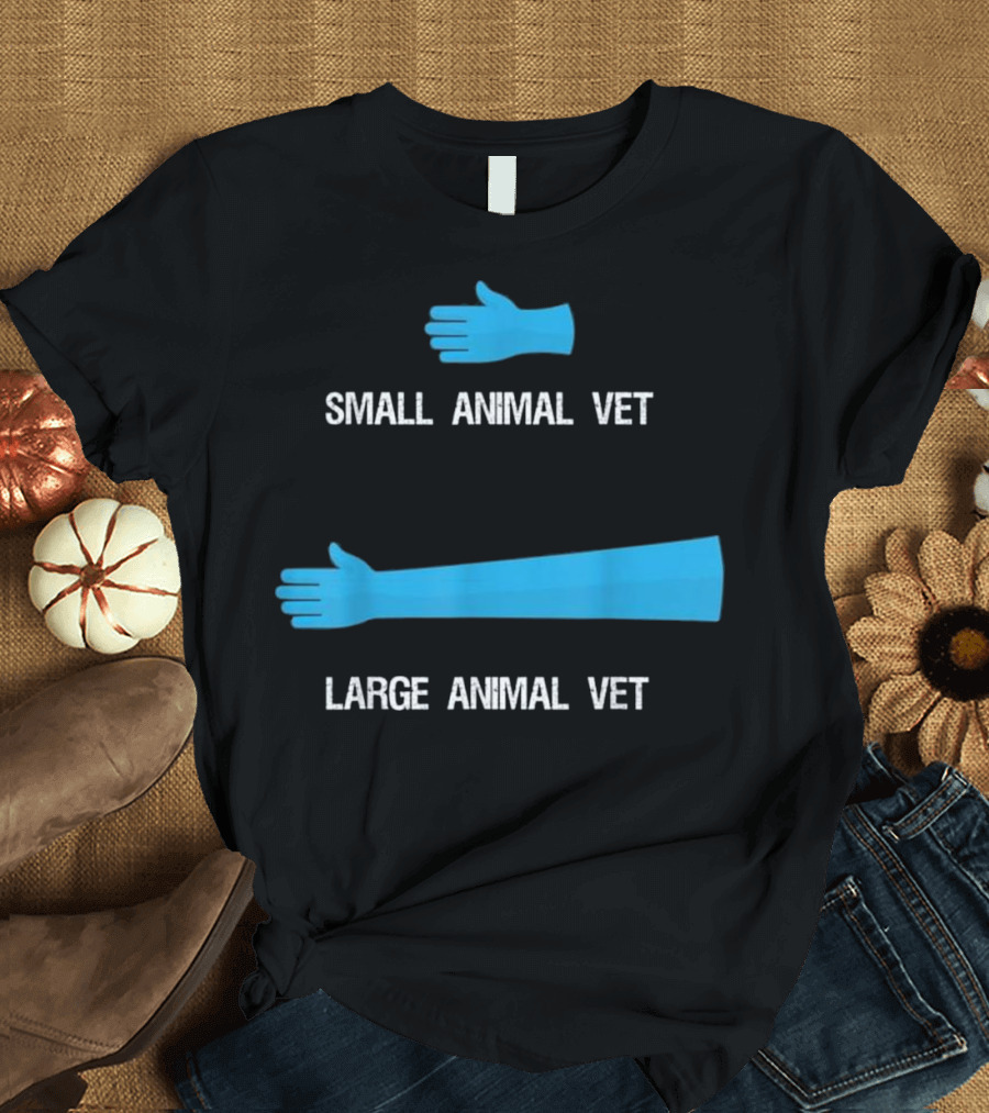 Small Animal Vet vs Large Animal Vet Arm Length Comparison T-Shirt