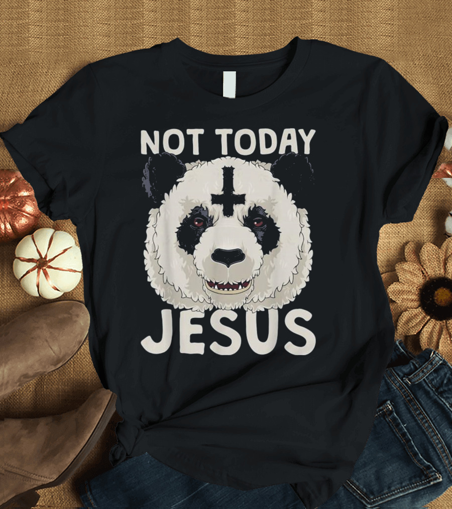 Not Today Jesus Cross-Eyed Panda Satanic Death T-Shirt