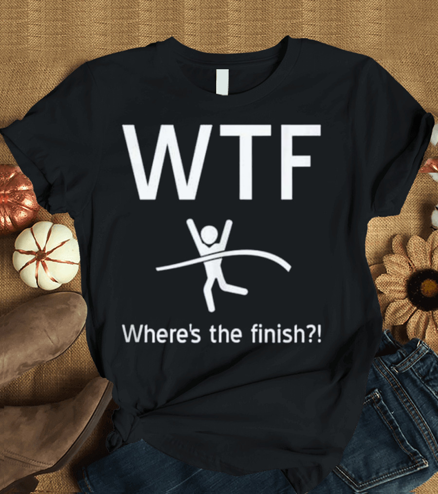 WTF Where's The Finish Running Stick Figure Crossing Line T-Shirt