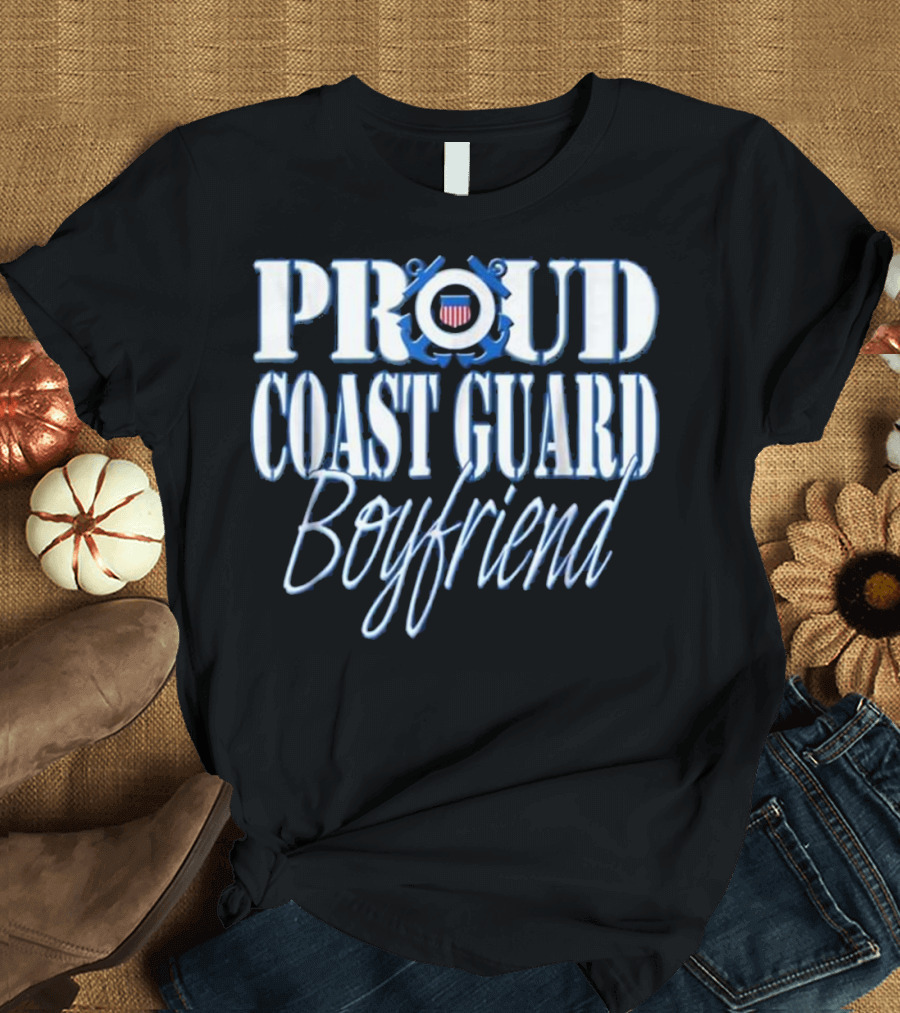 Proud Coast Guard Boyfriend US Military T-Shirt