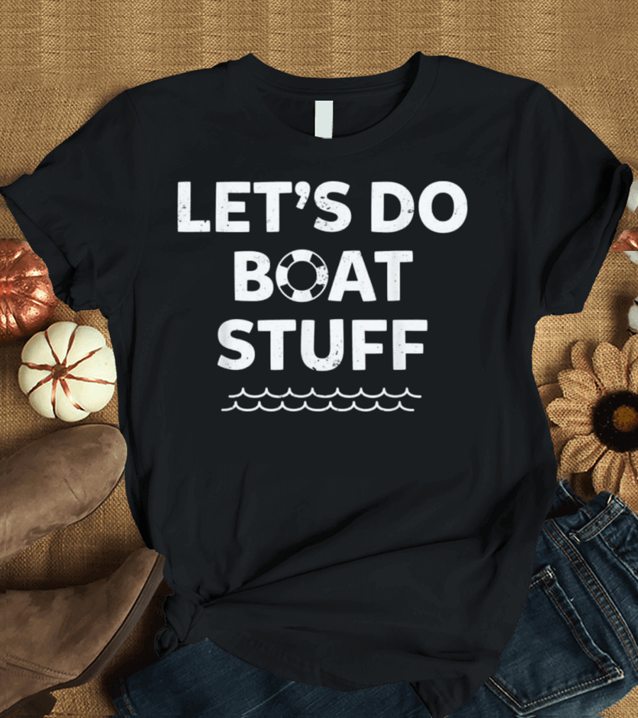 LET’S DO BOAT STUFF Life Preserver Waves T-Shirt