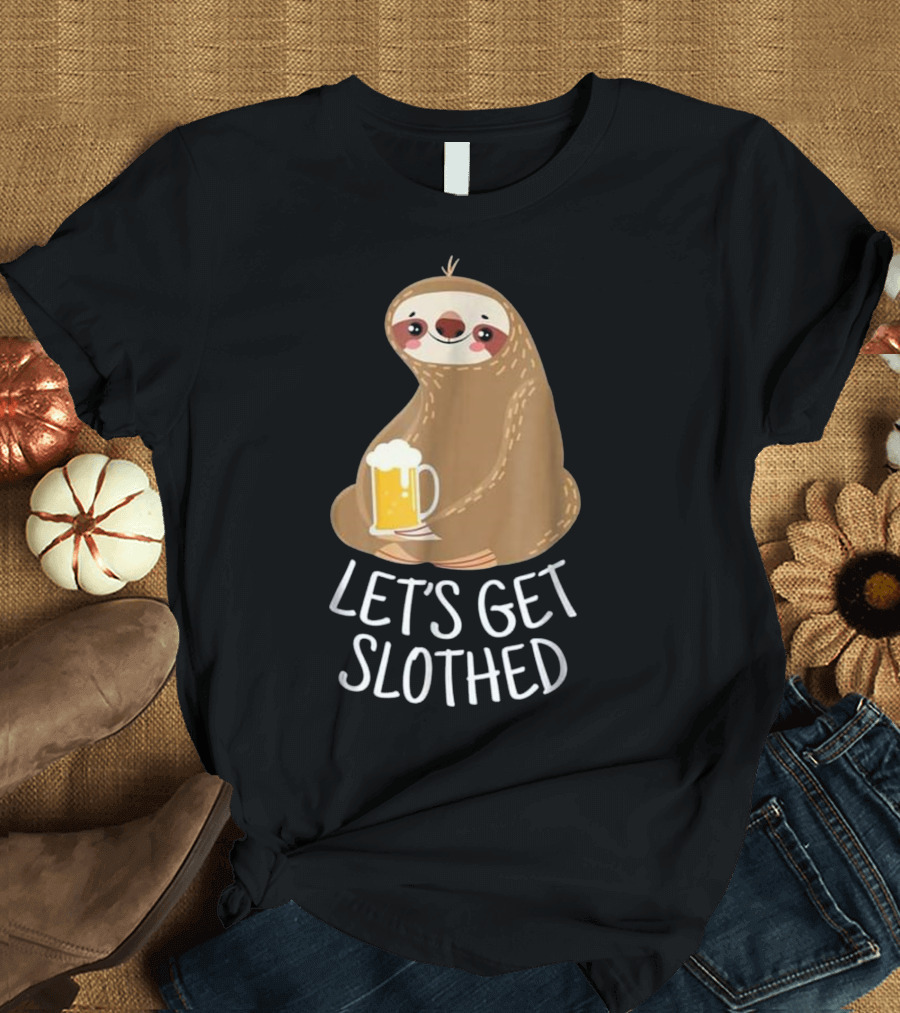Let's Get Slothed Funny Beer Drinking Sloth with Mug T-Shirt