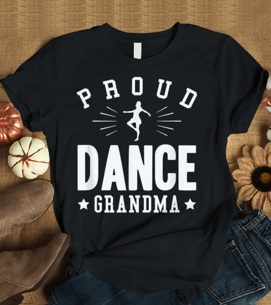 Proud Dance Grandma T-Shirt